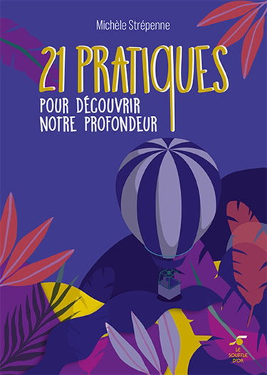 21 pratiques pour découvrir notre profondeur