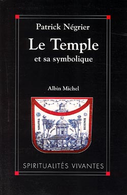 Le temple et sa symbolique : symbolique cosmique et philosophie de l'architecture sacrée