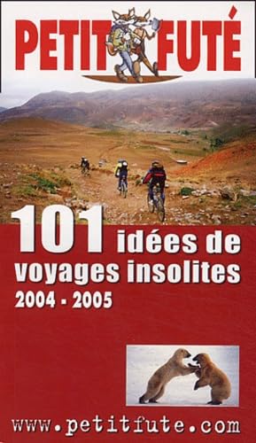 101 idées de voyages insolites 2004-2005