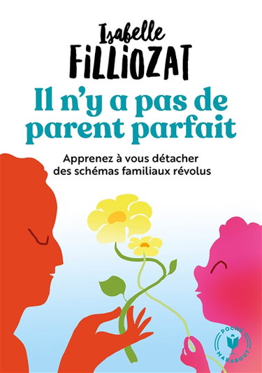 Il n'y a pas de parent parfait : l'histoire de nos enfants commence par la nôtre