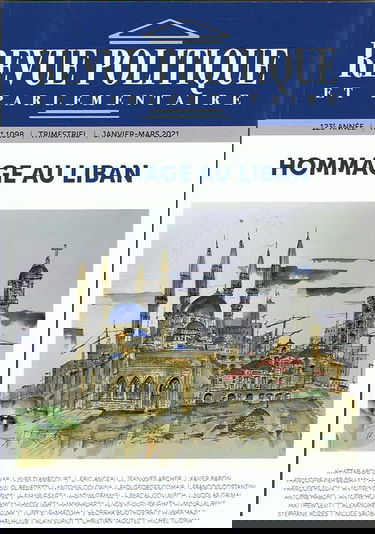 Revue politique et parlementaire numéro 1098 - janvier-mars 2021 : Hommage au Liban