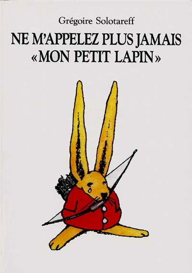 Ne m'appelez plus jamais mon petit lapin