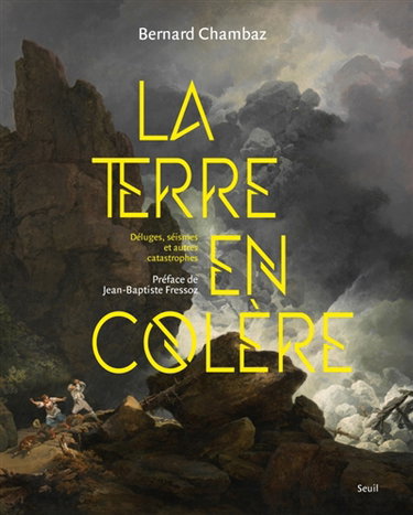 Couverture de La Terre en colère : déluges, séismes et autres catastrophes