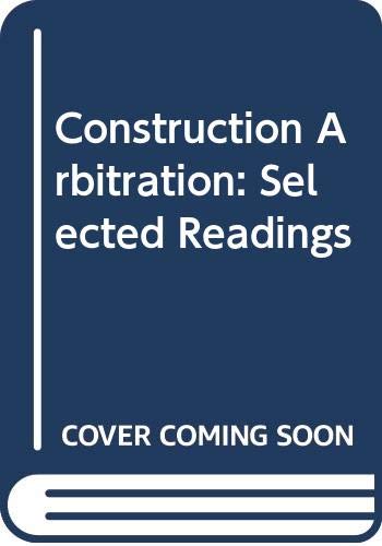 Construction Arbitration: Selected Readings