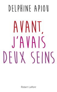 Avant, j'avais deux seins : récit