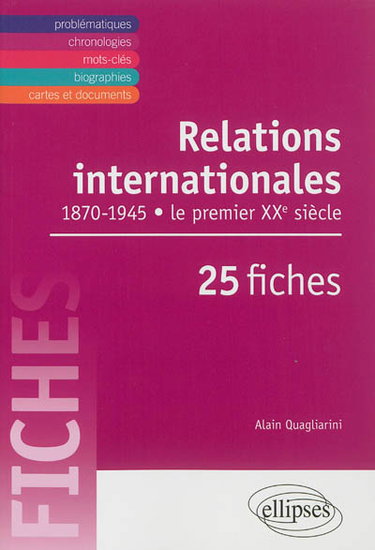 Couverture de Les relations internationales de 1870 à 1945 en 25 fiches : le premier XXe siècle