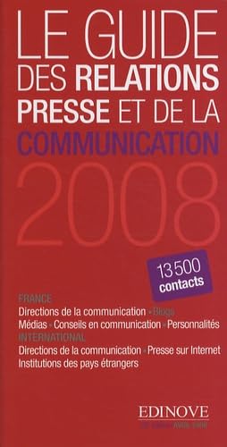 Le guide des relations presse et de la communication 2008