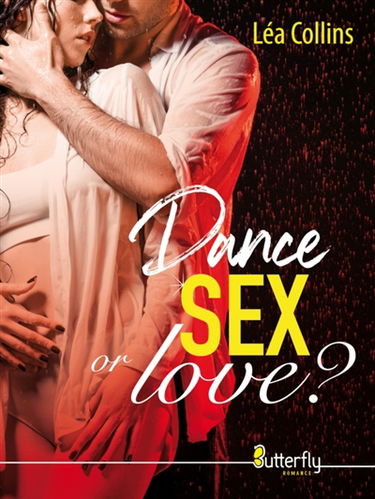 DANCE, SEX... OR LOVE ?