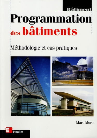 Programmation des bâtiments : méthodologie et cas pratiques