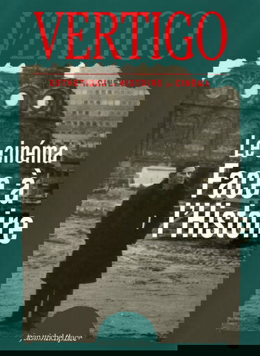 Vertigo, n° 16. Le cinéma face à l'histoire