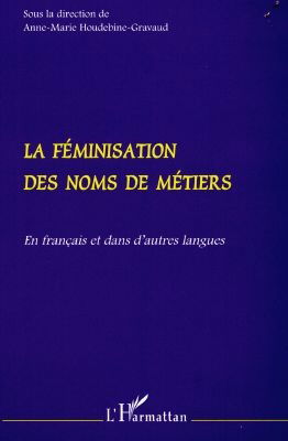 La féminisation des noms de métiers : en français et dans d'autres langues
