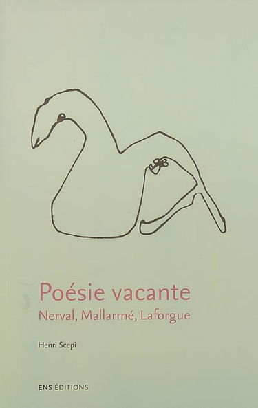 Poésie vacante : Nerval, Mallarmé, Laforgue