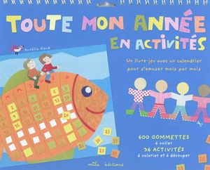 Toute mon année en activités : un livre-jeu avec un calendrier pour s'amuser mois par mois