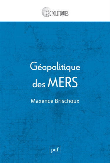 Couverture de Géopolitique des mers : gouverner l'autre partie du monde