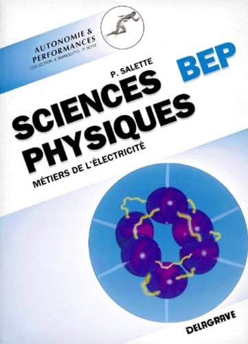 Sciences physiques BEP. Métiers de l'électricité