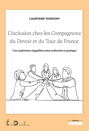 Couverture de L'inclusion chez les Compagnons du devoir et du tour de France : une expérience singulière entre recherche et pratique