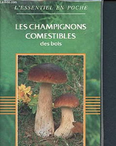 Les Champignons comestibles des bois