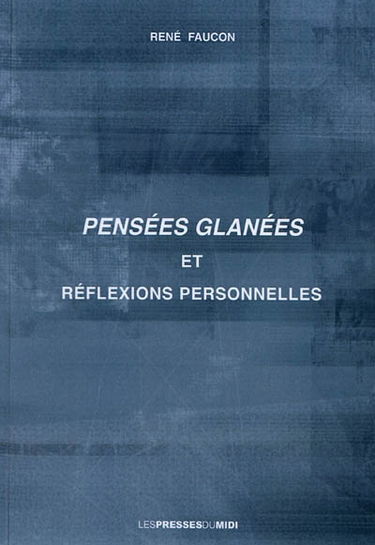 Pensées glanées et réflexions personnelles