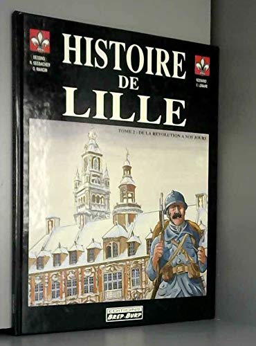 Couverture de Histoire de Lille.. 2. Histoire de Lille. De la Révolution à nos jours. Volume : 2