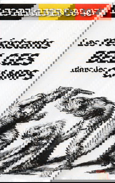 Les résistants belges dans les camps