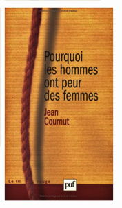Pourquoi les hommes ont peur des femmes ? : essai sur le féminin érotico-maternel