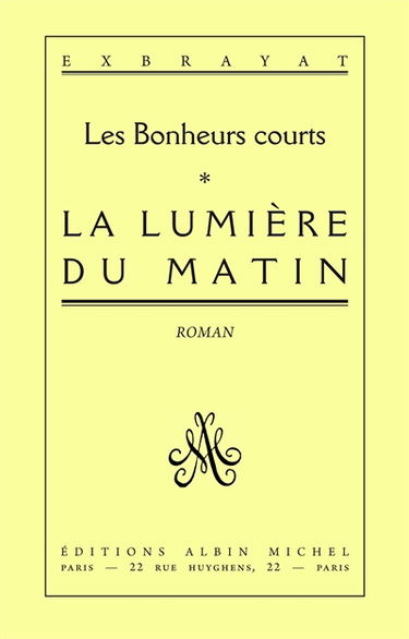 Les Bonheurs courts. Vol. 1. La Lumière du matin