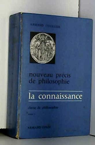 Nouveau précis de philosophie, la connaissance - classe de philosophie, tome 1