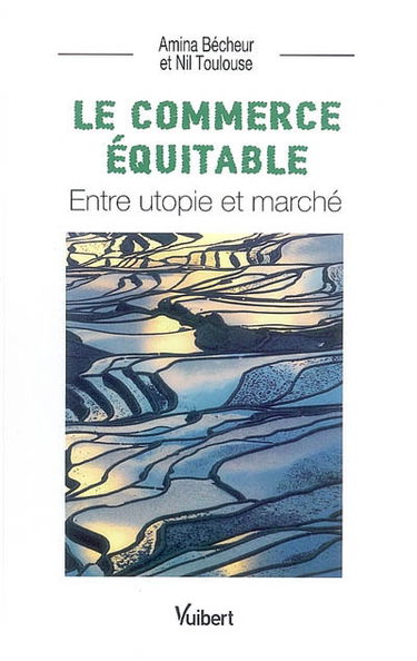 Le commerce équitable : entre utopie et marché