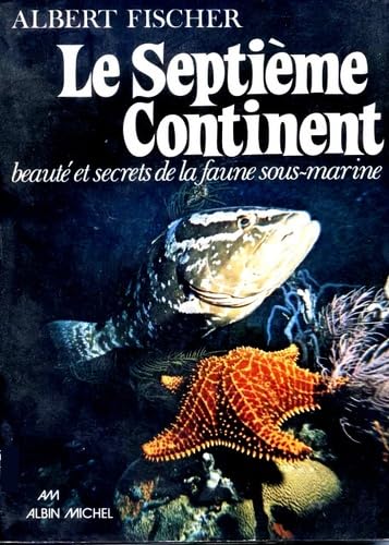 Le Septième continent : beauté et secrets de la faune sous-marine