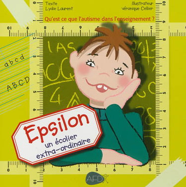 Couverture de Epsilon : un écolier extra-ordinaire : qu'est-ce que l'autisme à l'école ?