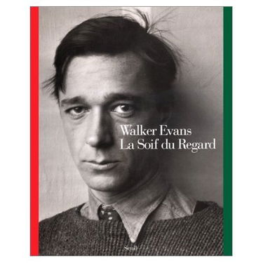 Walker Evans, la soif du regard