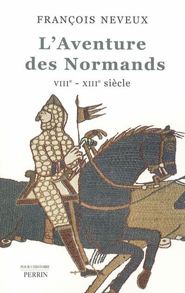 L'aventure des Normands : VIIIe-XIIIe siècle
