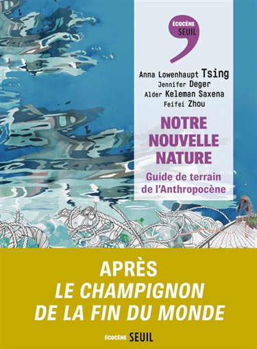 Couverture de Notre nouvelle nature : guide de terrain de l'anthropocène