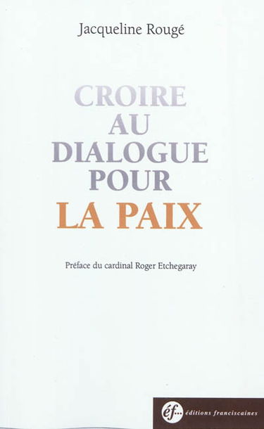 Croire au dialogue pour la paix