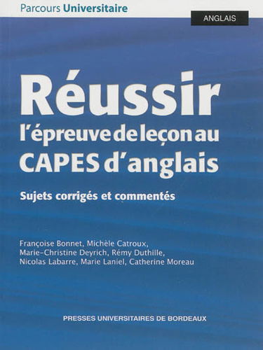 Réussir l'épreuve de leçon au CAPES d'anglais : sujets corrigés et commentés