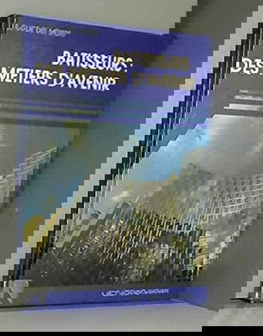 Batisseurs des metiers d'avenir