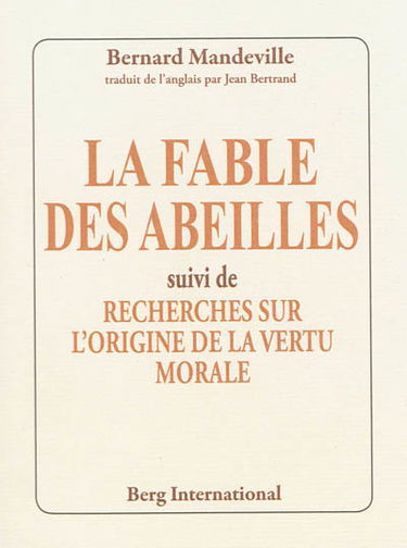 La fable des abeilles. Recherches sur l'origine de la vertu morale