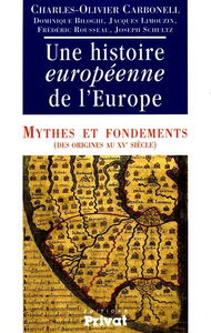 Une histoire européenne de l'Europe. Mythes et fondements, des origines au XVe siècle