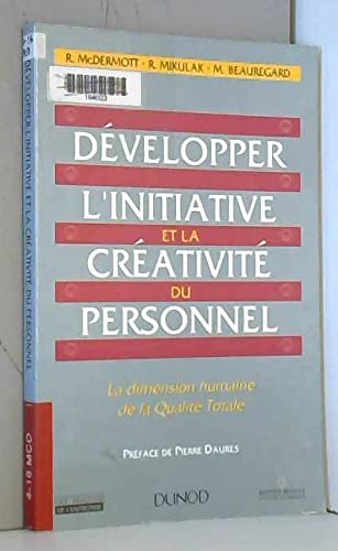 Développer l'initiative et la créativité du personnel : la dimension humaine de la qualité totale