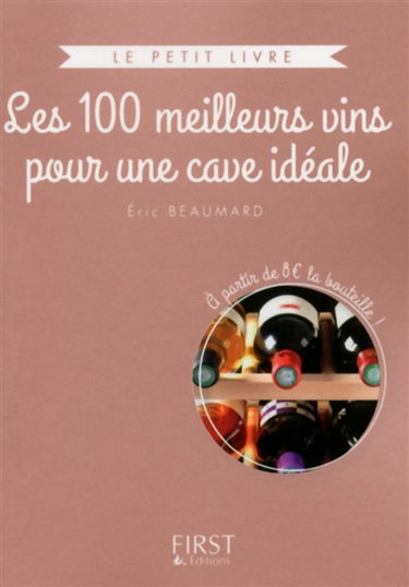 Les 100 meilleurs vins pour une cave idéale