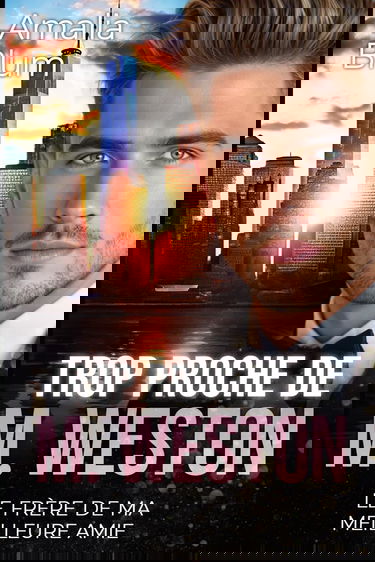 Trop proche de M. Weston: Le frère de ma meilleure amie