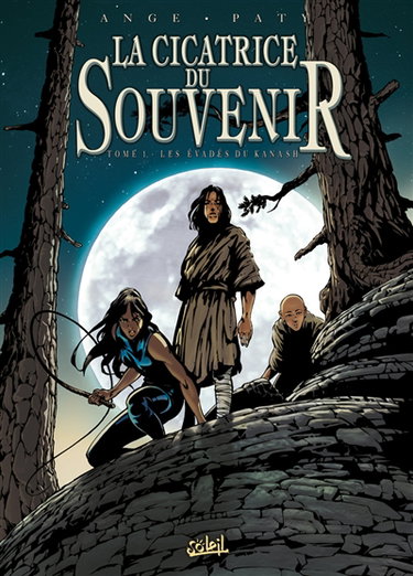 La cicatrice du souvenir. Vol. 1. Les évadés de Kanash