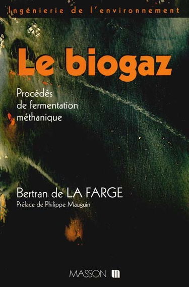 Le biogaz : procédés de fermentation méthanique
