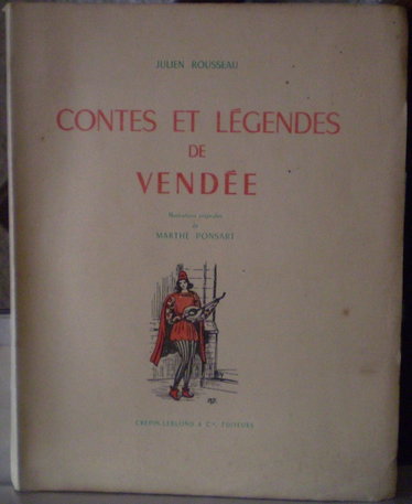 Couverture de Julien Rousseau. Contes et légendes de Vendée : Illustrations originales de Marthe Ponsart