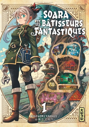 Soara et les bâtisseurs fantastiques. Vol. 1