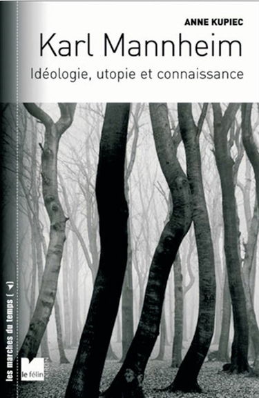 Karl Mannheim : idéologie, utopie et connaissance