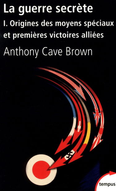 La guerre secrète : le rempart des mensonges. Vol. 1. Origines des moyens spéciaux et premières victoires alliées