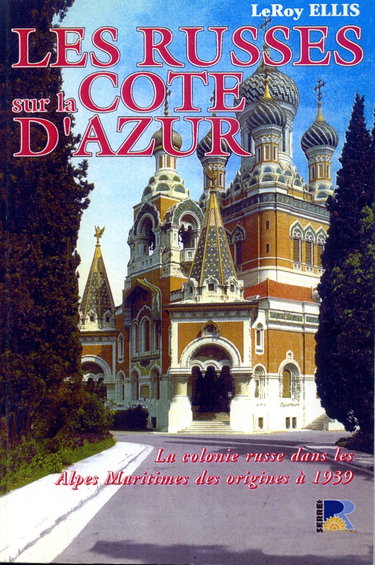 Couverture de Les Russes sur la côte d'Azur : la colonie russe dans les Alpes Maritimes des origines à 1939