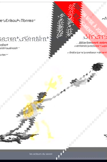 UN CRI SECRET D´ENFANT : ATTACHEMENT MÈRE-ENFANT - MÉMOIRES PRÉCOCES - SÉPARATION-ABANDON