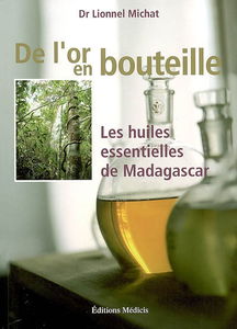 De l'or en bouteille : les huiles essentielles de Madagascar